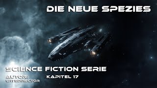 Die neue Spezies Kapitel 17  Science Fiction Serie  Hörbuch  SciFi  Deutsch  Geschichte  HFY [upl. by Lertram373]