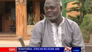 Traditional African Religion and Culture  PM Express on Joy News 41214 [upl. by Ytsirhc]