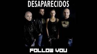 Desaparecidos  Follow You [upl. by Braynard]