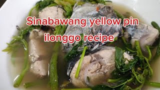 sinabawang yellow pin ilonggo recipe [upl. by Felicdad954]