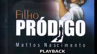 Filho pródigo Mattos nascimento playback com legenda [upl. by Nolava]