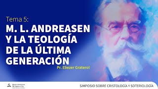 Tema 5 quotM L ANDREASEN Y LA TEOLOGÍA DE LA ÚLTIMA GENERACIÓN quot  Pr Eliezer Graterol [upl. by Cornish563]