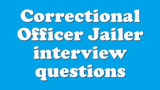 Correctional Officer Jailer interview questions [upl. by Dupuy]