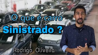 O que é carro sinistrado  Rodrigo Oliveira [upl. by Anyah]