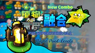 PVZ SUPERHYBRID v 21 NIGHT POOL LEVELS PART2 Gameplay [upl. by Renault46]