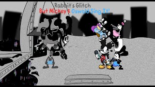 A Cartoonish Glitch Friday Night Funkin Rabbits Glitch But Mickey amp Oswald Sing It [upl. by Yerffej353]