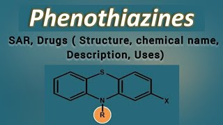 Phenothiazines SAR Drugs Structure chemical name Description Uses [upl. by Clementia2]