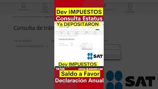 Consulta Estatus SALDO a FAVOR 2023💰Devolución de IMPUESTOS Declaración Anual SAT✅Ya DEPOSITARON💰💳 [upl. by Leksehcey]