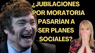 ¿Pueden Convertir las Jubilaciones por Moratoria en Planes Sociales [upl. by Niuqram244]