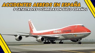 5 CATASTROFES AEREAS OCURRIDAS EN ESPAÑA 5022 Spanair 011 Avianca 118 Aviaco 602 Iberia Rodeos [upl. by Dal]