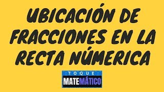 Ubicar Fracciones en la Recta Numérica FRACCIONES EN LA RECTA [upl. by Micheline]