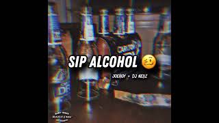 Sip Alcohol • Joeboy DJ NEDZ [upl. by Nnewg616]