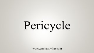 How To Say Pericycle [upl. by Imotih]