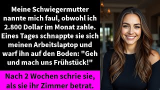 Meine Schwiegermutter nannte mich faul obwohl ich 2800 Dollar im Monat zahle [upl. by Akenal]