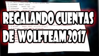 REGALO CUENTAS DE WOLFTEAM 2017 [upl. by Farro]