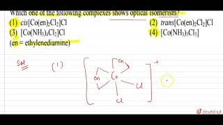 Which one of the following complexes shows optical isomerism [upl. by Atineg]