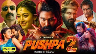 Pushpa 2 The Rule Full Movie Hindi Dubbed  Allu Arjun Rashmika M Fahad Faasil  HD Review amp Facts [upl. by Oloap]