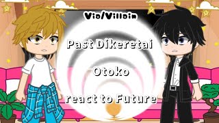 Past Junta and Takato  React to Future  Ft Dakaretai Otoko  Anime YaoiBLGay  ViaVillain [upl. by Darn983]