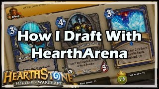 Hearthstone How I Draft With HearthArena [upl. by Attekahs]