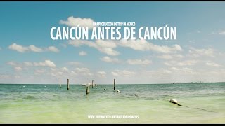 Cancun antes de Cancún  Serie documental LaRutaDeLosMayas [upl. by Kolva]