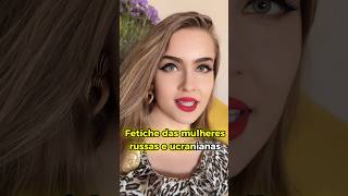 O QUE GOSTAM AS MULHERES RUSSAS E UCRANIANAS relacionamento gringa brasil russia ucrania [upl. by Ardnek]