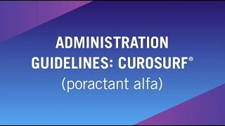 Administration Guidelines CUROSURF® poractant alfa [upl. by Sorips]