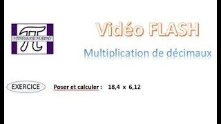 VIdéoFLASH  Multiplication de décimaux  Poser et calculer [upl. by Nomor]