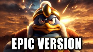 King Dedede Theme but its EPIC [upl. by Tibold741]