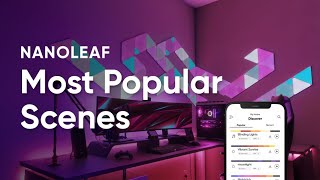 Most Popular Scenes In the Nanoleaf App  Nanoleaf [upl. by Perreault]