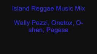 Island reggae Mix Oshen Onetox Wally Pazzi [upl. by Omik]