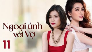 Phim Việt Nam NGOẠI TÌNH VỚI VỢ  Tập 11  Phim Tâm Lý Tình Cảm Gia Đình 2023 [upl. by Anelis]