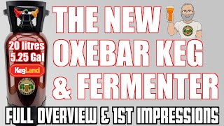 20L OXEBAR Keg And Fermenter For HomeBrewers [upl. by Kiri607]