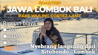 ROADTRIP BANDUNG LOMBOK BALI PAKE WULING CORTEZ  NYEBRANG DARI SITUBONDO  BERAPA BIAYA TOTALNYA [upl. by Hui881]