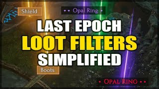 LAST EPOCH Let Me Make Loot Filters Real Simple for You  Doing the Bare Minimum for a Good Filter [upl. by Nerual369]