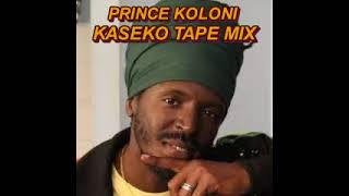 PRINCE KOLONI KASEKO TAPEMIX [upl. by Nertie786]