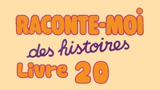 Livre audio  Raconte moi des histoires  Livre 20 [upl. by Ettigdirb76]