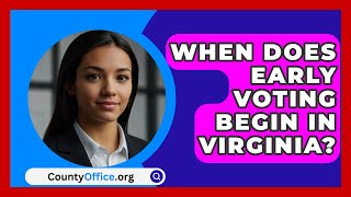 When Does Early Voting Begin in Virginia  CountyOfficeorg [upl. by Lester]