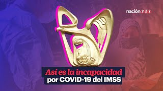 Así es la incapacidad por COVID 19 del IMSS [upl. by Lejna]