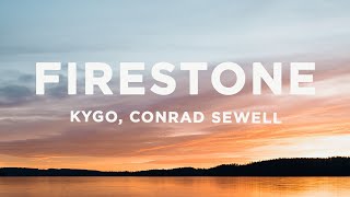 Kygo  Firestone Lyrics ft Conrad Sewell [upl. by Lyons]