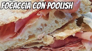 FOCACCIA CROCCANTE  ALTA IDRATAZIONE  LEGGERA  POOLISH SENZASTRUTTO SENZAOLIO polish [upl. by Helge]