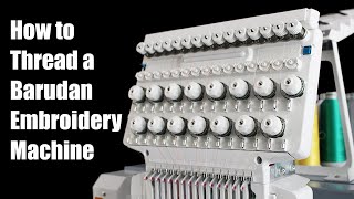 How To Thread Your Barudan Embroidery Machine [upl. by Valera]