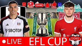 FULHAM VS LIVERPOOL 2ND LEG EFL CUP LIVE [upl. by Lash]