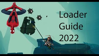 Loader Guide Updated 2022 [upl. by Rosalie]