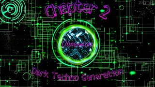 Obsession  Chapter 2  Dark Techno Generation [upl. by Myers723]