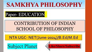 SAMKHYA PHILOSOPHY  Contribution of Indian school of Philosophy  BE d MEd  UGCNET [upl. by Wrigley787]