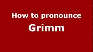 How to Pronounce Grimm  PronounceNamescom [upl. by Ahsiyn857]