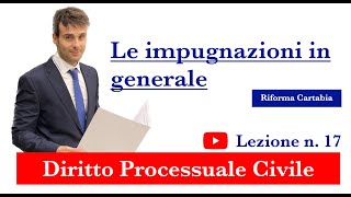 Procedura civile lezione n17 Le impugnazioni in generale [upl. by Cirdnek]