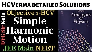 SHM Objective 1 HC verma NEET JEE Main Class 11 Simple harmonic motion [upl. by Jacquenetta449]