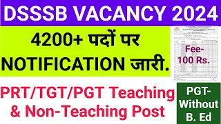 DSSSB 4200 POST NOTIFICATION OUT 2024  DSSSB BIG VACANCY IN TEACHING AND NONTEACHING POSTS 2024 [upl. by Tomlinson]