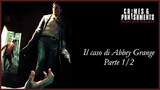 Sherlock Holmes Crimes amp Punishments  Il caso di Abbey Grange 12 [upl. by Ahsienod807]